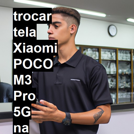 TROCAR TELA XIAOMI POCO M3 PRO 5G | Veja o preço