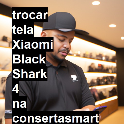 TROCAR TELA XIAOMI BLACK SHARK 4 | Veja o preço