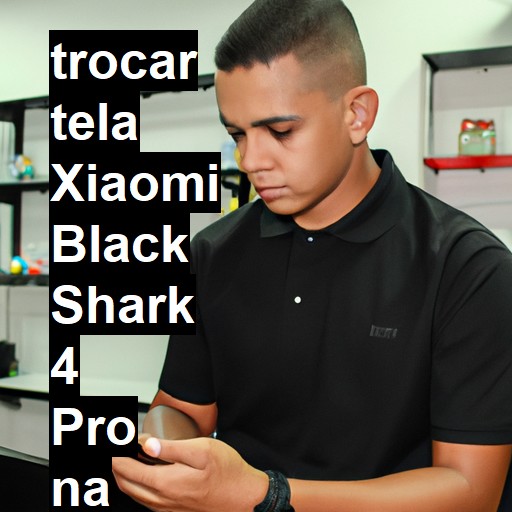 TROCAR TELA XIAOMI BLACK SHARK 4 PRO | Veja o preço