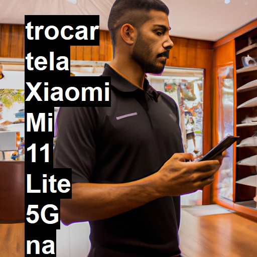 TROCAR TELA XIAOMI MI 11 LITE 5G | Veja o preço