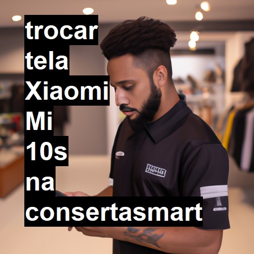 TROCAR TELA XIAOMI MI 10S | Veja o preço