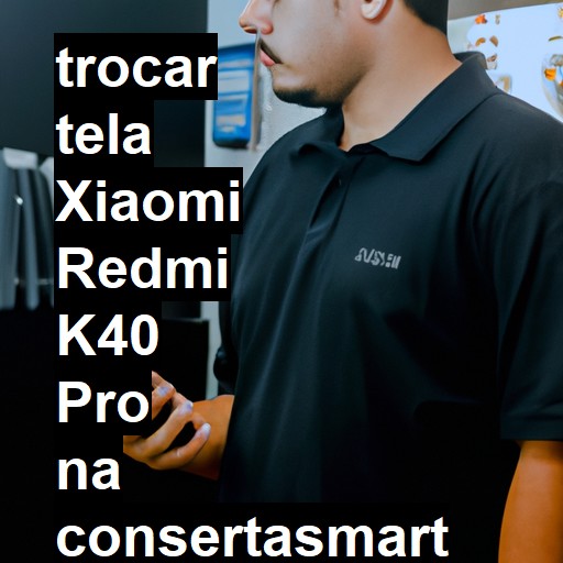 TROCAR TELA XIAOMI REDMI K40 PRO | Veja o preço