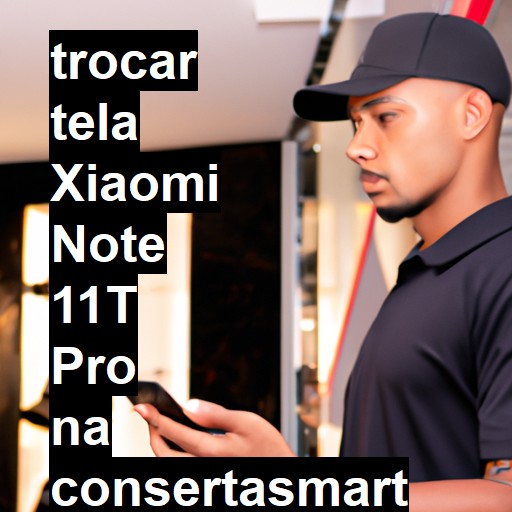 TROCAR TELA XIAOMI NOTE 11T PRO | Veja o preço