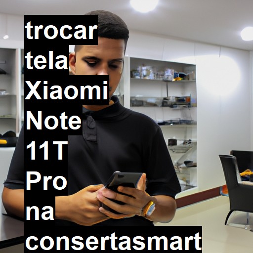 TROCAR TELA XIAOMI NOTE 11T PRO | Veja o preço