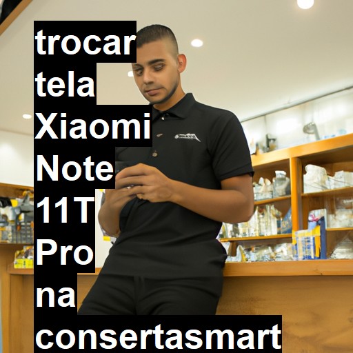 TROCAR TELA XIAOMI NOTE 11T PRO | Veja o preço