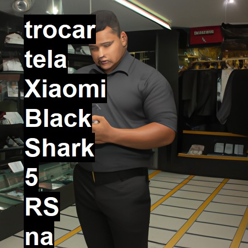 TROCAR TELA XIAOMI BLACK SHARK 5 RS | Veja o preço