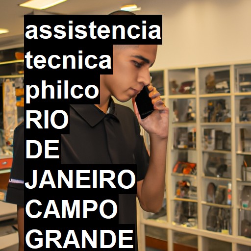 Assistência Técnica philco  em RIO DE JANEIRO CAMPO GRANDE |  R$ 99,00 (a partir)