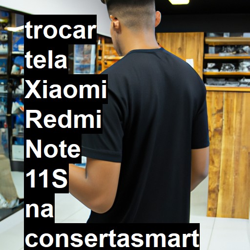 TROCAR TELA XIAOMI REDMI NOTE 11S | Veja o preço