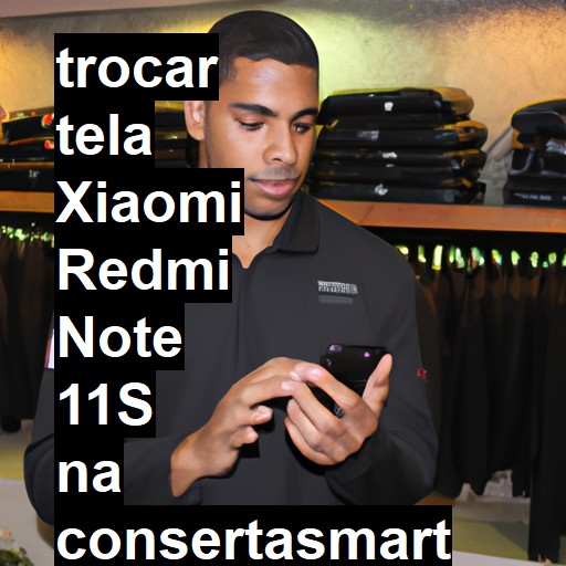 TROCAR TELA XIAOMI REDMI NOTE 11S | Veja o preço