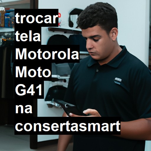 TROCAR TELA MOTOROLA MOTO G41 | Veja o preço