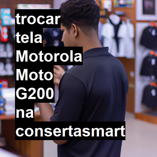 TROCAR TELA MOTOROLA MOTO G200 | Veja o preço