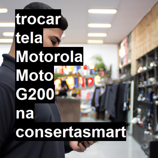 TROCAR TELA MOTOROLA MOTO G200 | Veja o preço