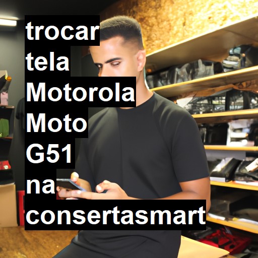 TROCAR TELA MOTOROLA MOTO G51 | Veja o preço