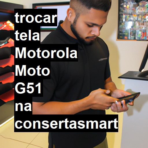 TROCAR TELA MOTOROLA MOTO G51 | Veja o preço