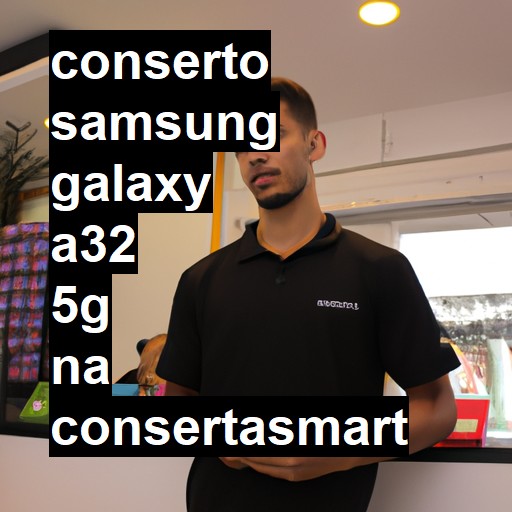 Conserto em Samsung Galaxy A32 5G | Veja o preço