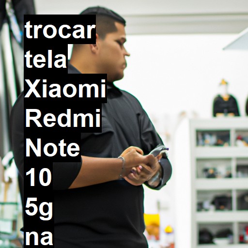 TROCAR TELA XIAOMI REDMI NOTE 10 5G | Veja o preço