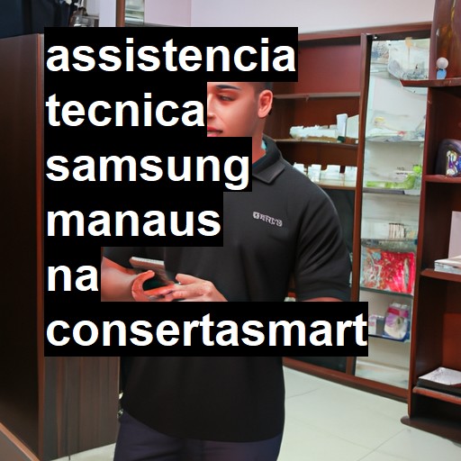 Assistência Técnica Samsung  em Manaus |  R$ 99,00 (a partir)