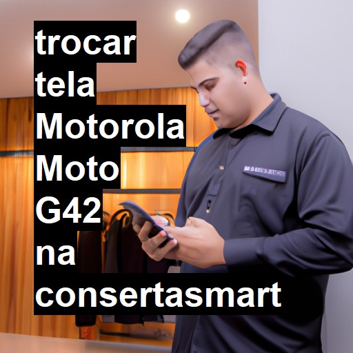 TROCAR TELA MOTOROLA MOTO G42 | Veja o preço