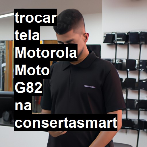 TROCAR TELA MOTOROLA MOTO G82 | Veja o preço