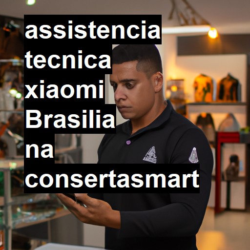 Assistência Técnica xiaomi  em Brasília |  R$ 99,00 (a partir)