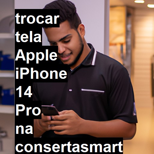 TROCAR TELA APPLE IPHONE 14 PRO | Veja o preço