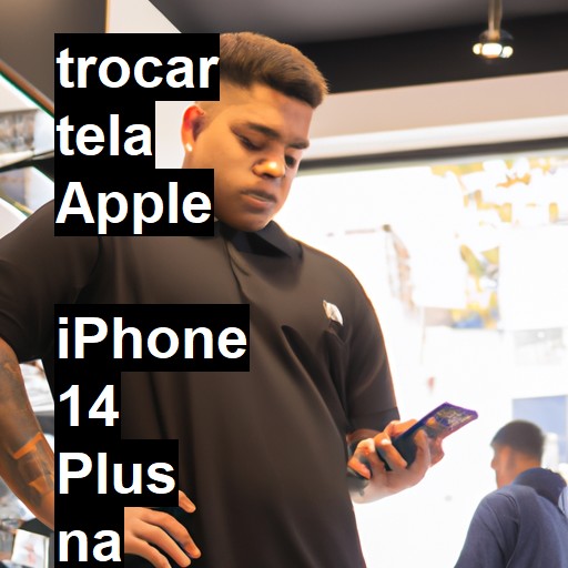 TROCAR TELA APPLE  IPHONE 14 PLUS | Veja o preço