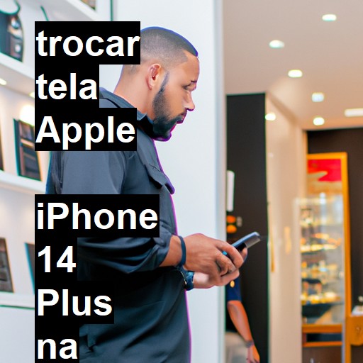 TROCAR TELA APPLE  IPHONE 14 PLUS | Veja o preço