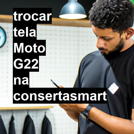 TROCAR TELA MOTO G22 | Veja o preço