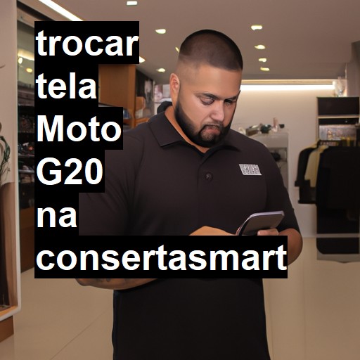 TROCAR TELA MOTO G20 | Veja o preço