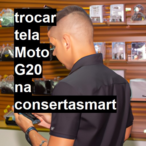 TROCAR TELA MOTO G20 | Veja o preço