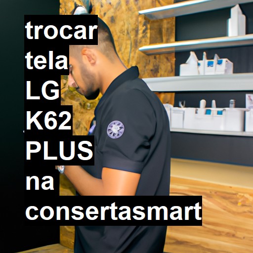 TROCAR TELA LG K62 PLUS | Veja o preço