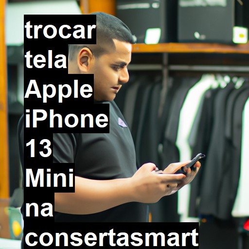 TROCAR TELA APPLE IPHONE 13 MINI | Veja o preço