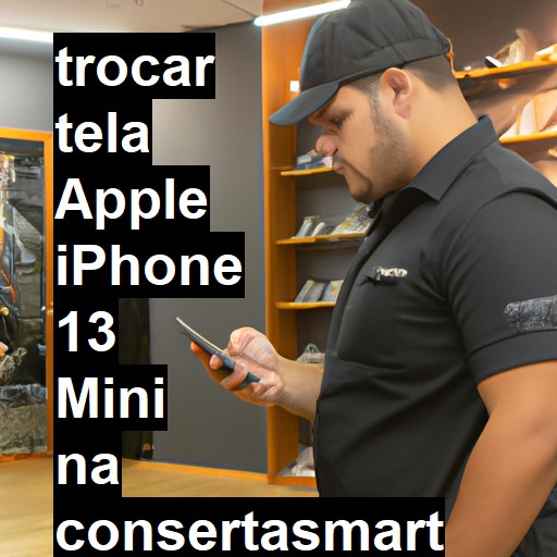 TROCAR TELA APPLE IPHONE 13 MINI | Veja o preço