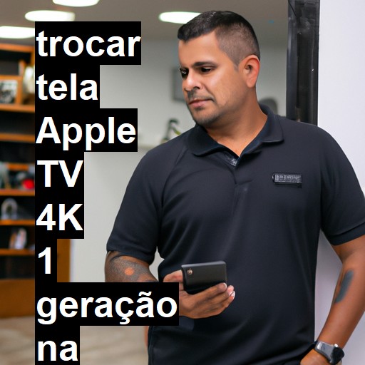 TROCAR TELA APPLE TV 4K 1 GERAÇÃO | Veja o preço