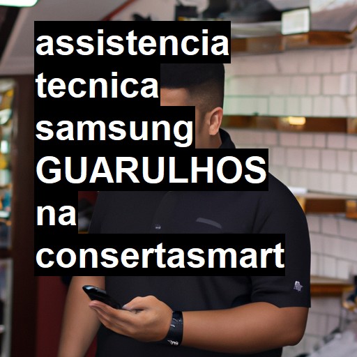 Assistência Técnica Samsung  em Guarulhos |  R$ 99,00 (a partir)