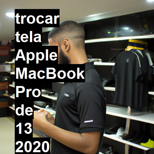 TROCAR TELA APPLE MACBOOK PRO DE 13 2020 QUATRO PORTAS | Veja o preço