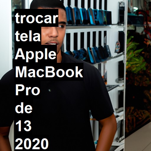 TROCAR TELA APPLE MACBOOK PRO DE 13 2020 QUATRO PORTAS | Veja o preço