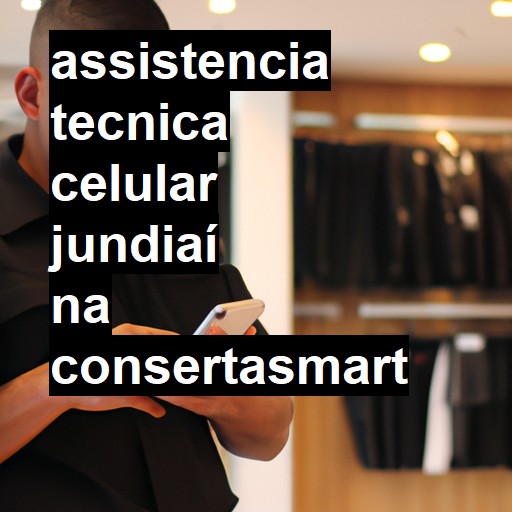 Assistência Técnica de Celular em Jundiaí |  R$ 99,00 (a partir)