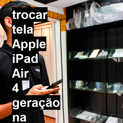 TROCAR TELA APPLE IPAD AIR 4 GERAÇÃO | Veja o preço