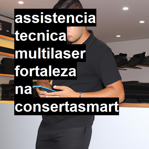 Assistência Técnica multilaser  em Fortaleza |  R$ 99,00 (a partir)