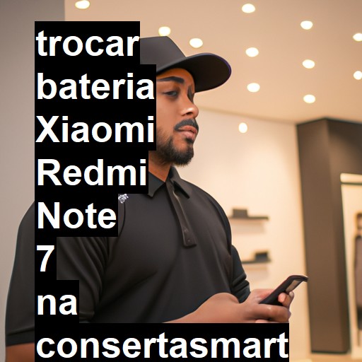 TROCAR BATERIA XIAOMI REDMI NOTE 7 | Veja o preço