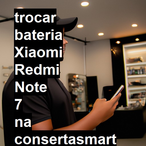 TROCAR BATERIA XIAOMI REDMI NOTE 7 | Veja o preço