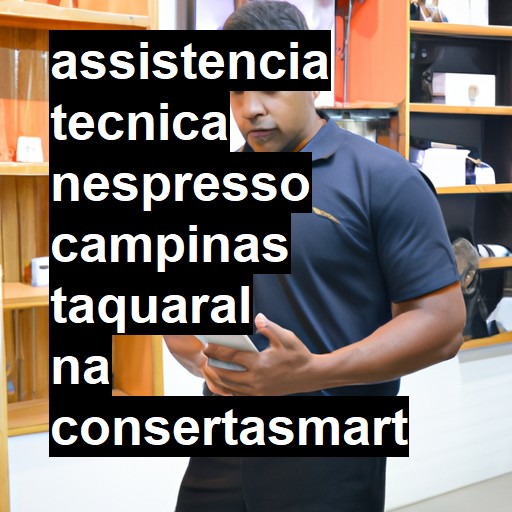 Assistência Técnica nespresso  em campinas taquaral |  R$ 99,00 (a partir)