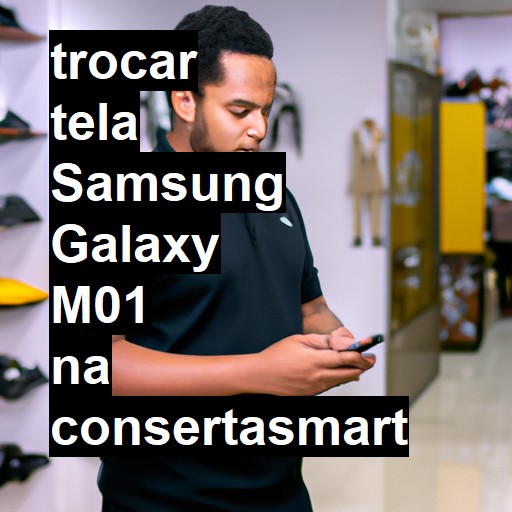 TROCAR TELA SAMSUNG GALAXY M01 | Veja o preço