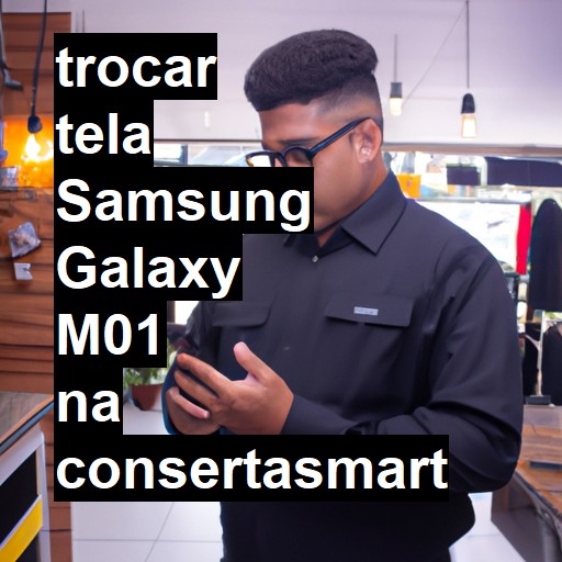 TROCAR TELA SAMSUNG GALAXY M01 | Veja o preço