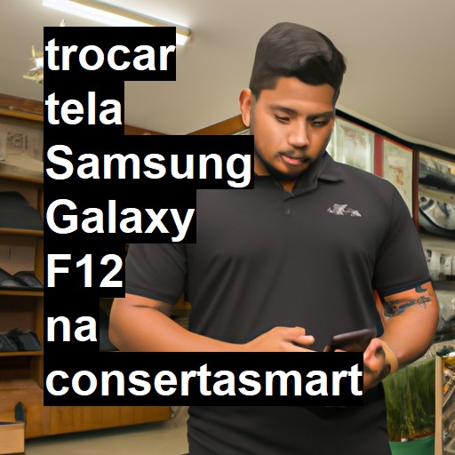 TROCAR TELA SAMSUNG GALAXY F12 | Veja o preço