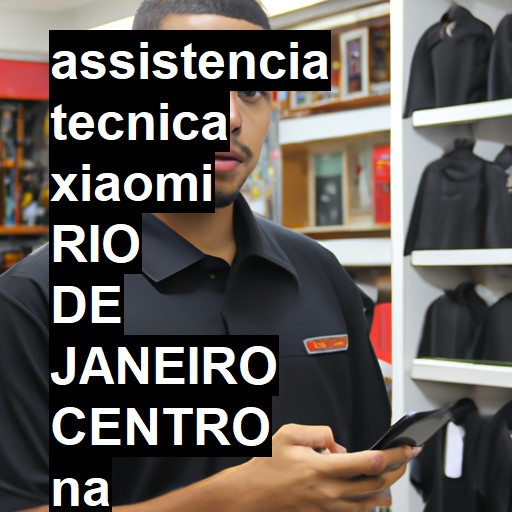 Assistência Técnica xiaomi  em RIO DE JANEIRO CENTRO |  R$ 99,00 (a partir)