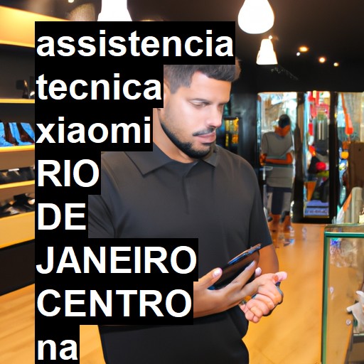 Assistência Técnica xiaomi  em rio de janeiro centro |  R$ 99,00 (a partir)