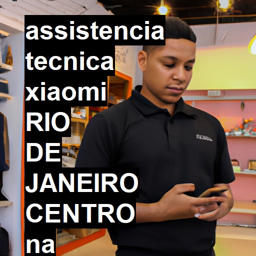 Assistência Técnica xiaomi  em rio de janeiro centro |  R$ 99,00 (a partir)