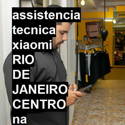 Assistência Técnica xiaomi  em rio de janeiro centro |  R$ 99,00 (a partir)